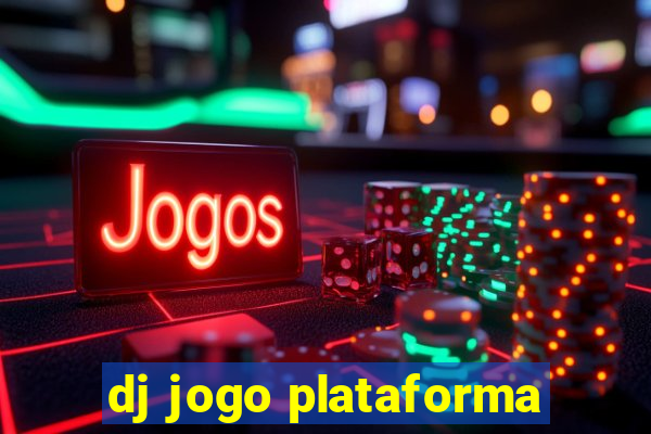 dj jogo plataforma